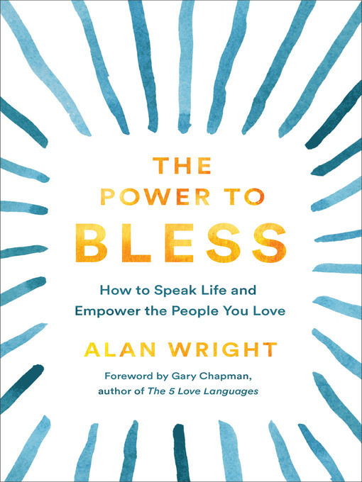 Title details for The Power to Bless by Alan Wright - Available